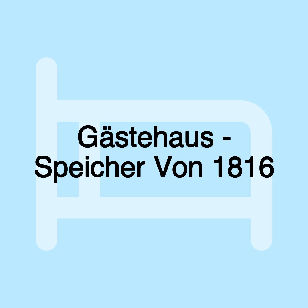 Gästehaus - Speicher Von 1816