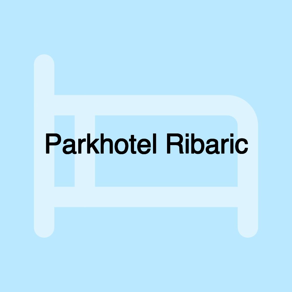 Parkhotel Ribaric