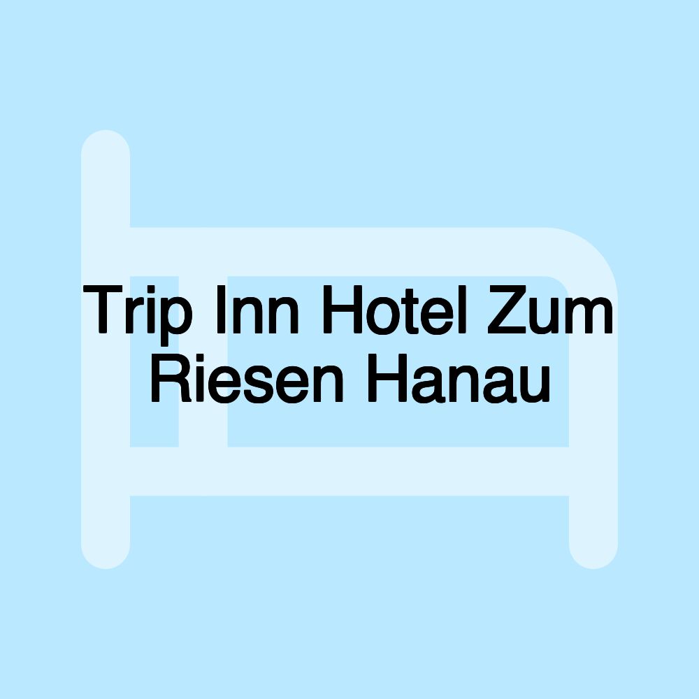 Trip Inn Hotel Zum Riesen Hanau