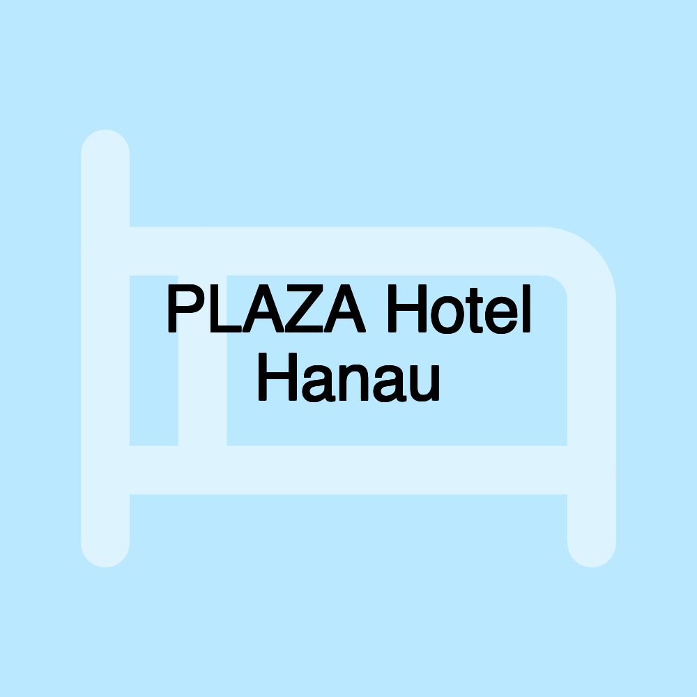 PLAZA Hotel Hanau