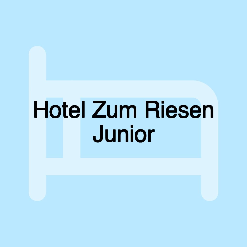 Hotel Zum Riesen Junior