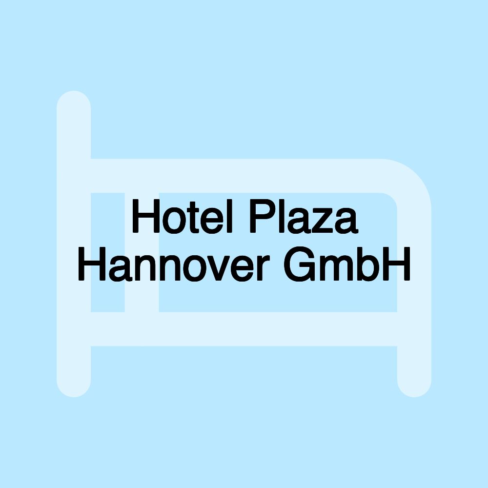 Hotel Plaza Hannover GmbH