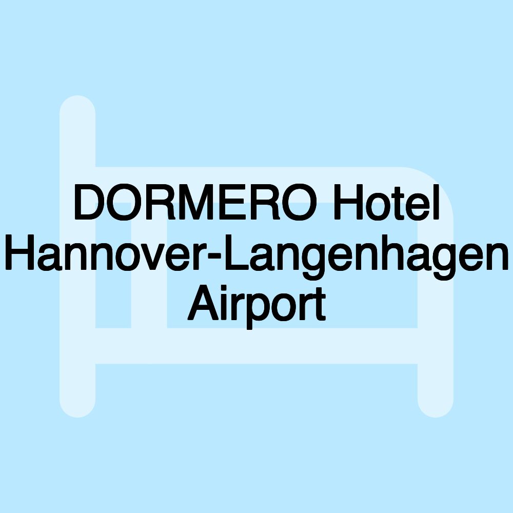 DORMERO Hotel Hannover-Langenhagen Airport