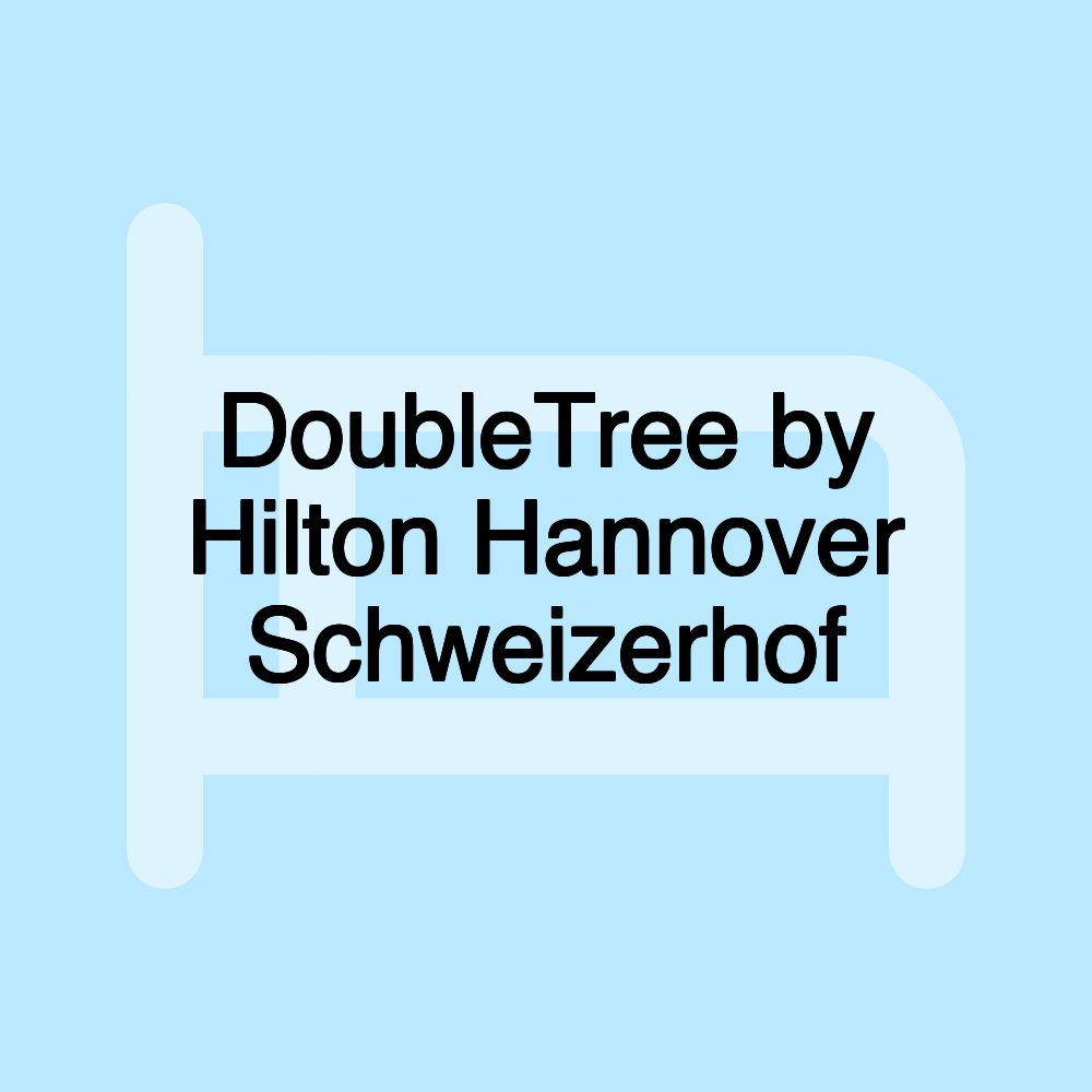 DoubleTree by Hilton Hannover Schweizerhof