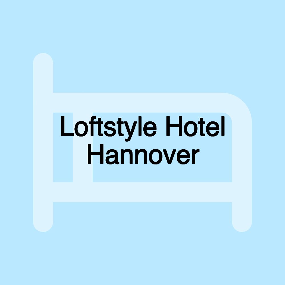 Loftstyle Hotel Hannover