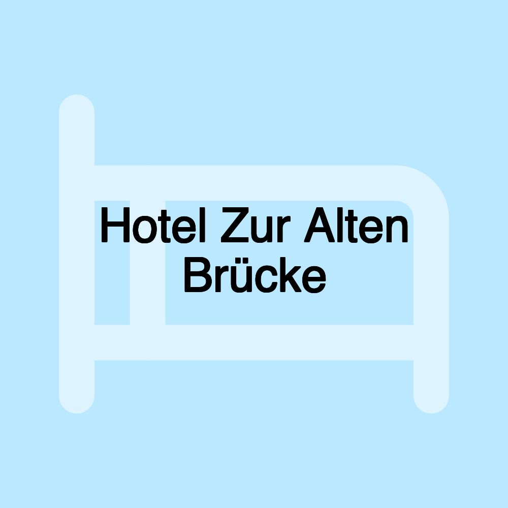 Hotel Zur Alten Brücke