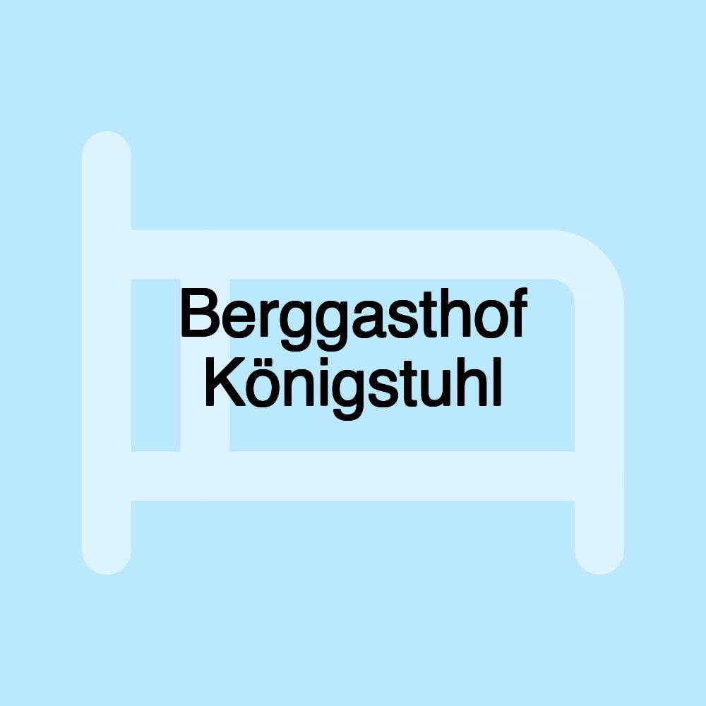 Berggasthof Königstuhl