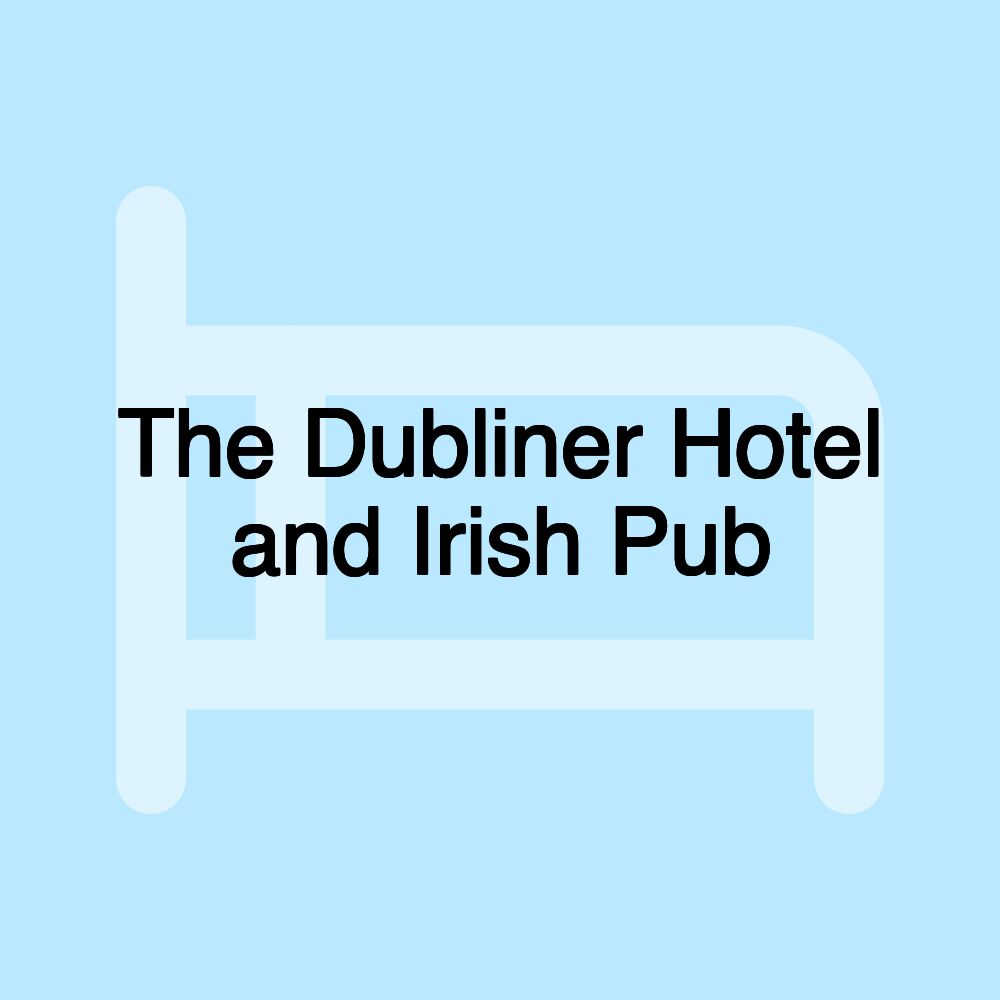 The Dubliner Hotel and Irish Pub