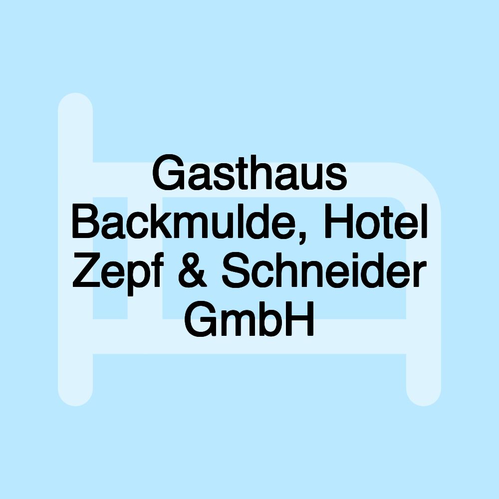 Gasthaus Backmulde, Hotel Zepf & Schneider GmbH