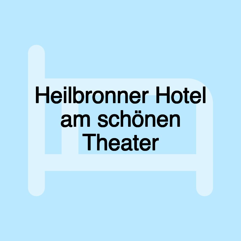 Heilbronner Hotel am schönen Theater