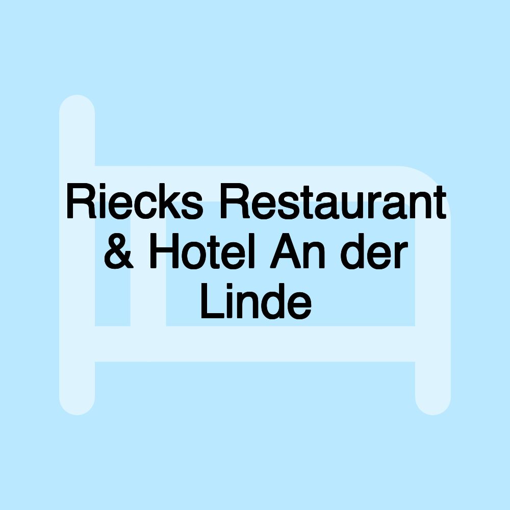 Riecks Restaurant & Hotel An der Linde