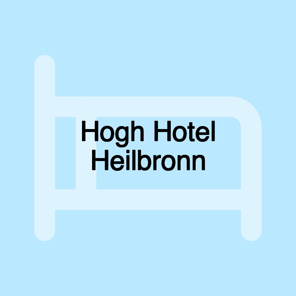 Hogh Hotel Heilbronn