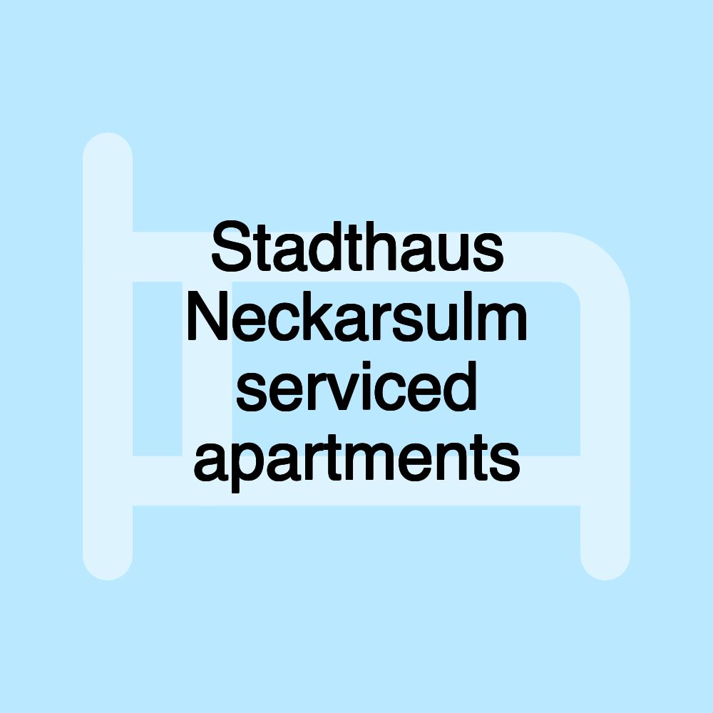 Stadthaus Neckarsulm serviced apartments