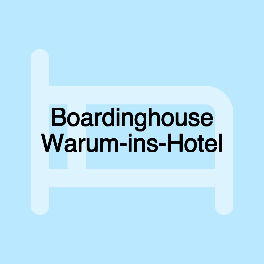 Boardinghouse Warum-ins-Hotel