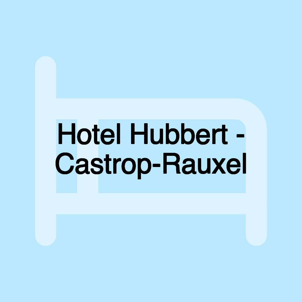 Hotel Hubbert - Castrop-Rauxel