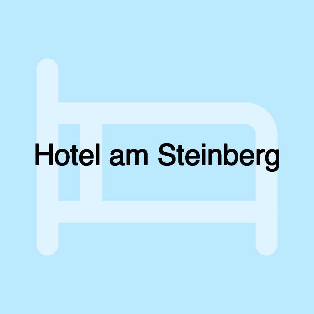 Hotel am Steinberg