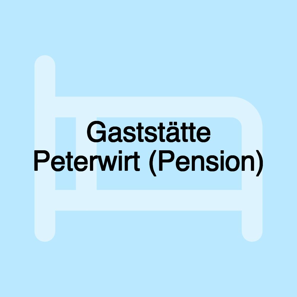 Gaststätte Peterwirt (Pension)