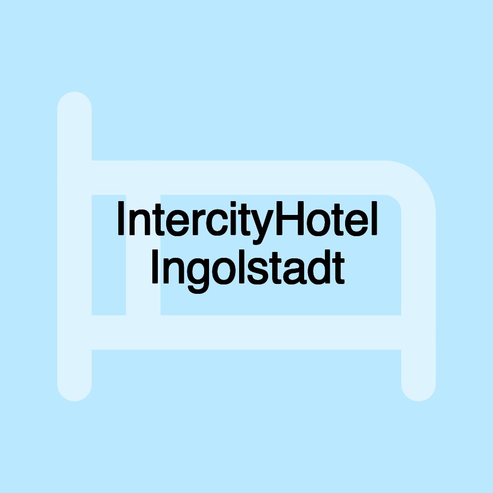 IntercityHotel Ingolstadt