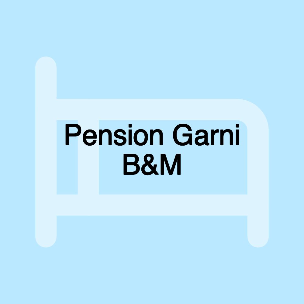 Pension Garni B&M