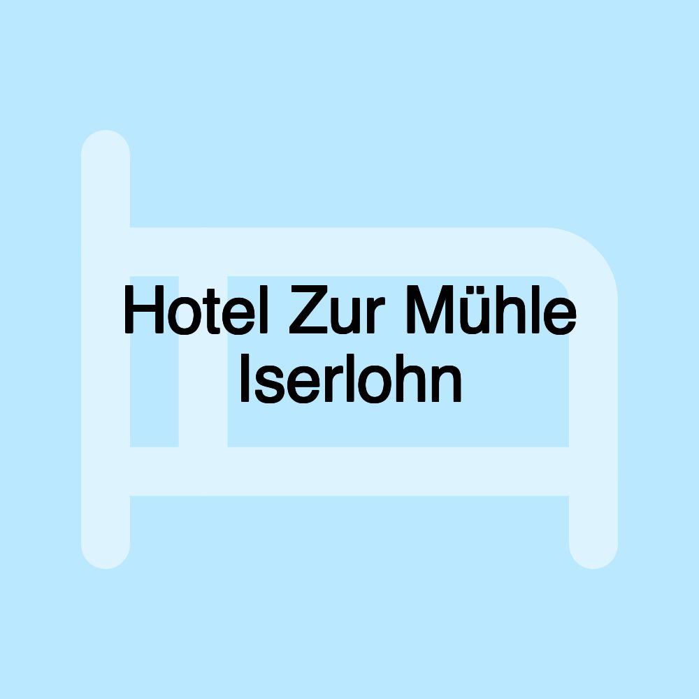 Hotel Zur Mühle Iserlohn