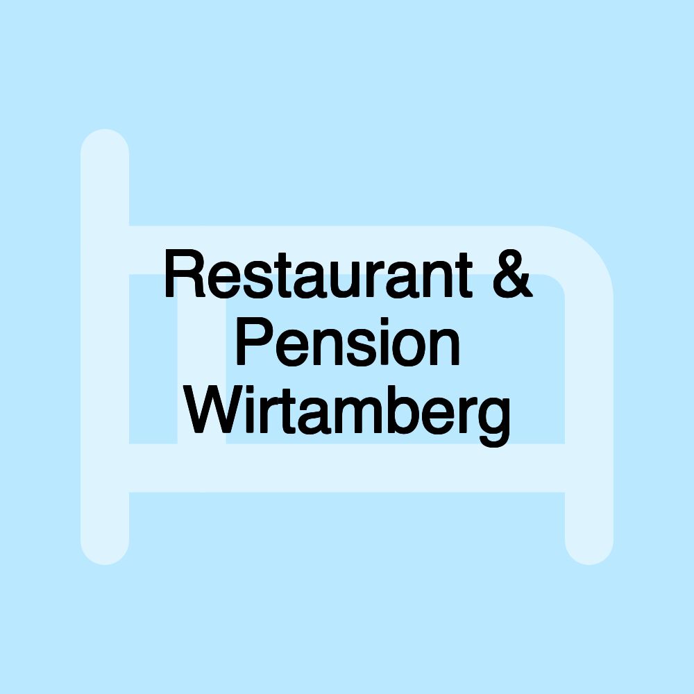 Restaurant & Pension Wirtamberg