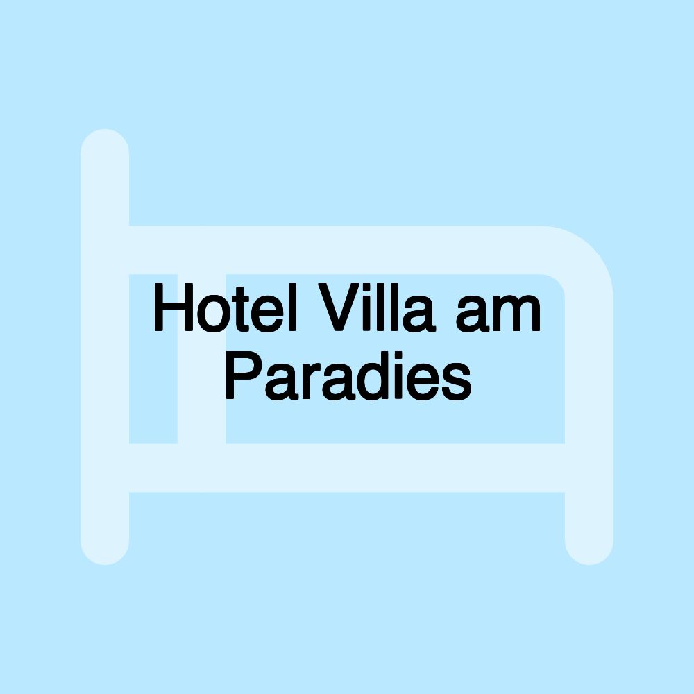 Hotel Villa am Paradies