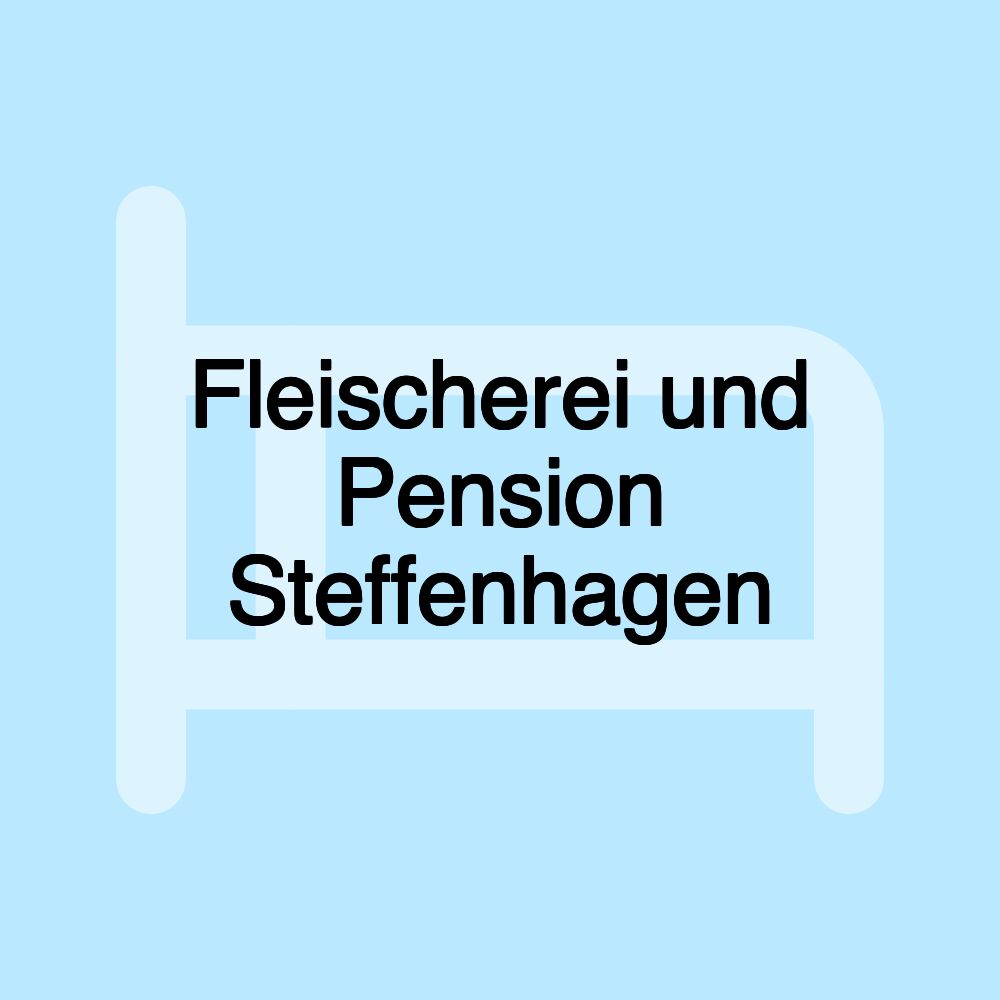 Fleischerei und Pension Steffenhagen