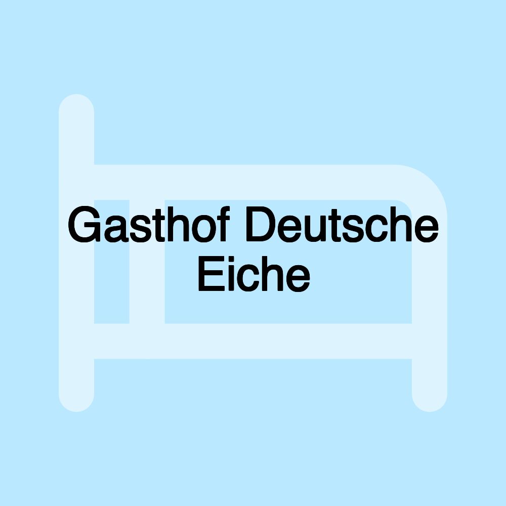 Gasthof Deutsche Eiche