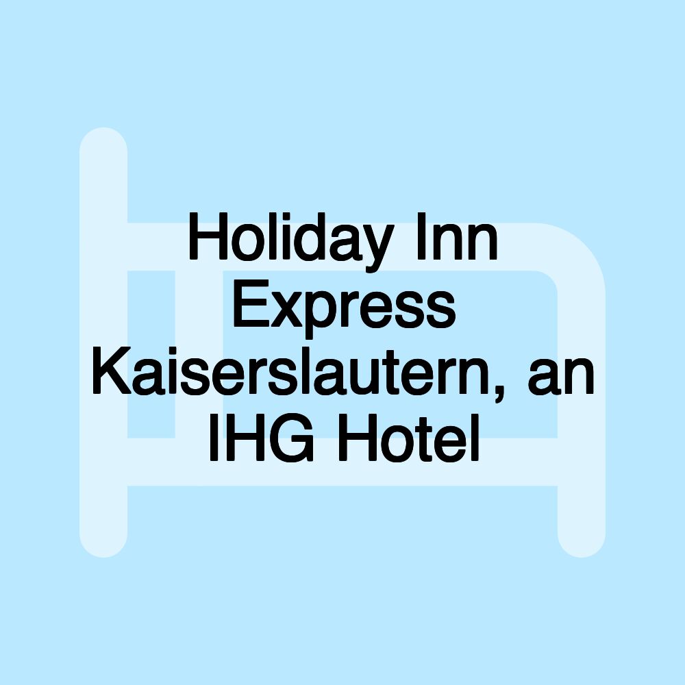 Holiday Inn Express Kaiserslautern, an IHG Hotel