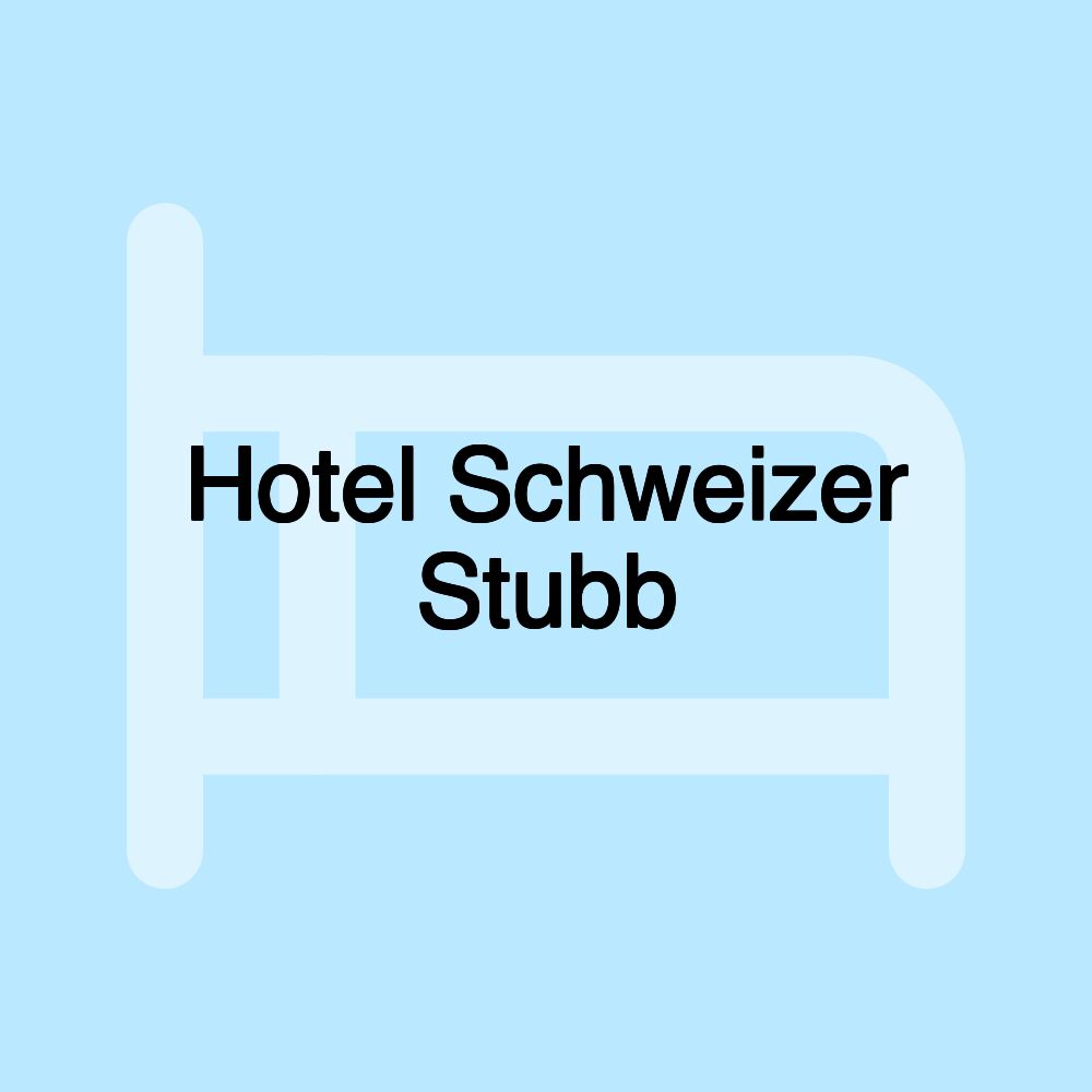 Hotel Schweizer Stubb