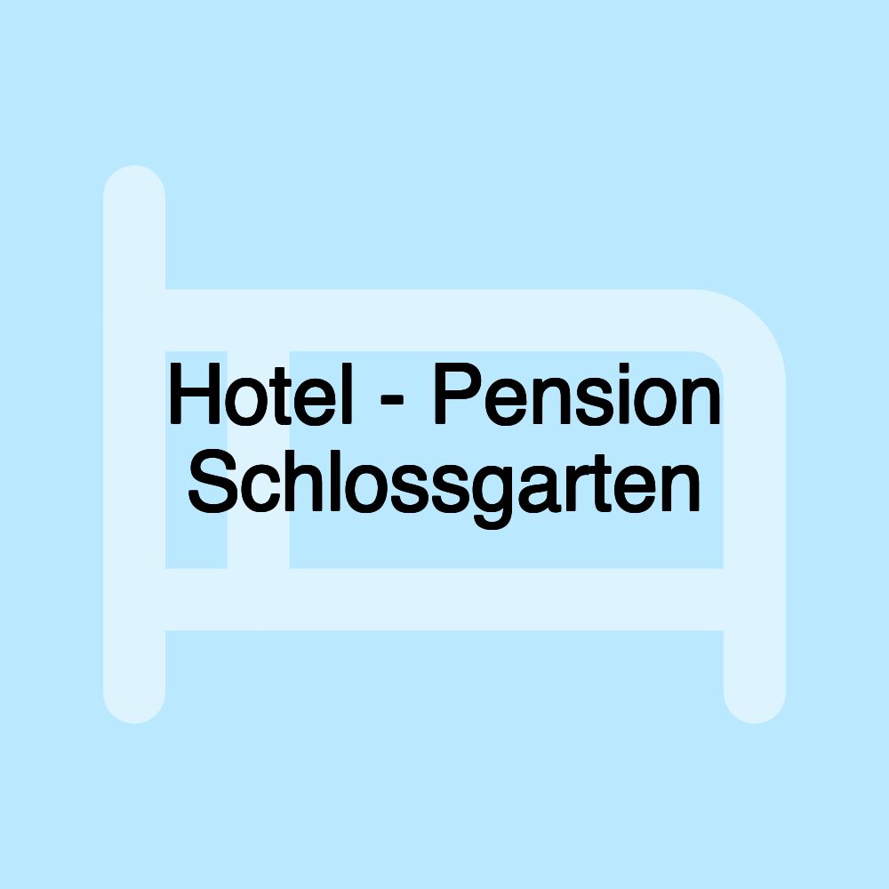 Hotel - Pension Schlossgarten