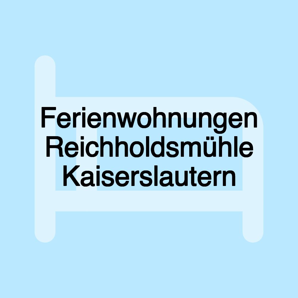 Ferienwohnungen Reichholdsmühle Kaiserslautern