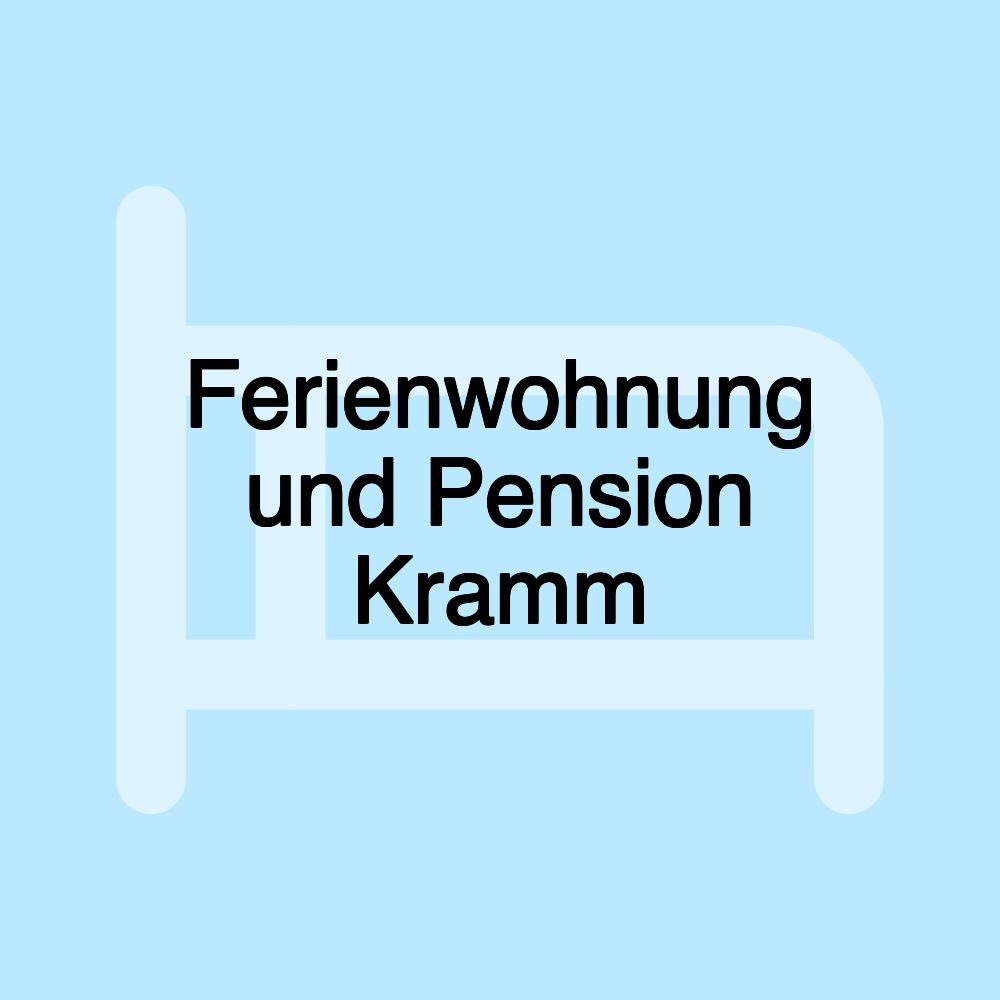 Ferienwohnung und Pension Kramm