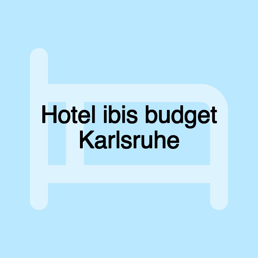 Hotel ibis budget Karlsruhe