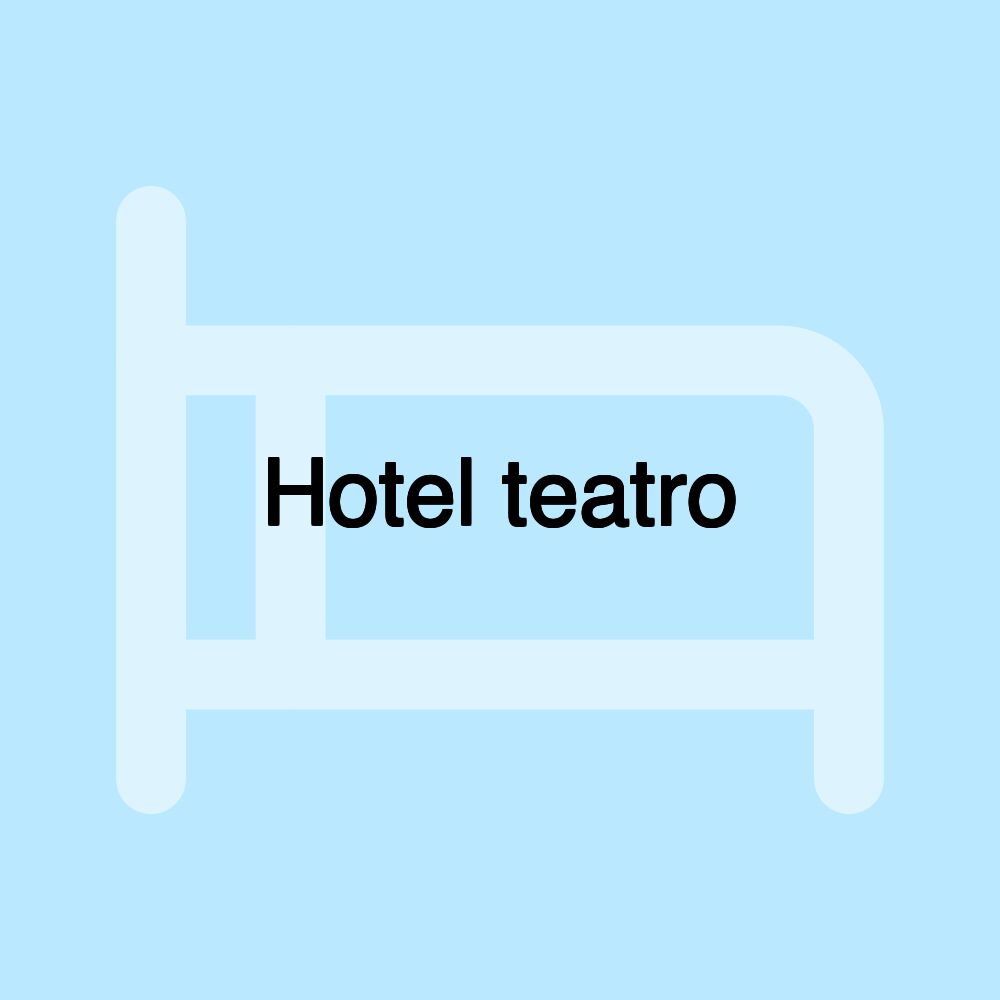 Hotel teatro