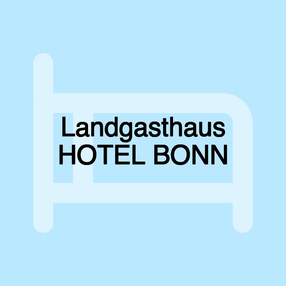 Landgasthaus HOTEL BONN