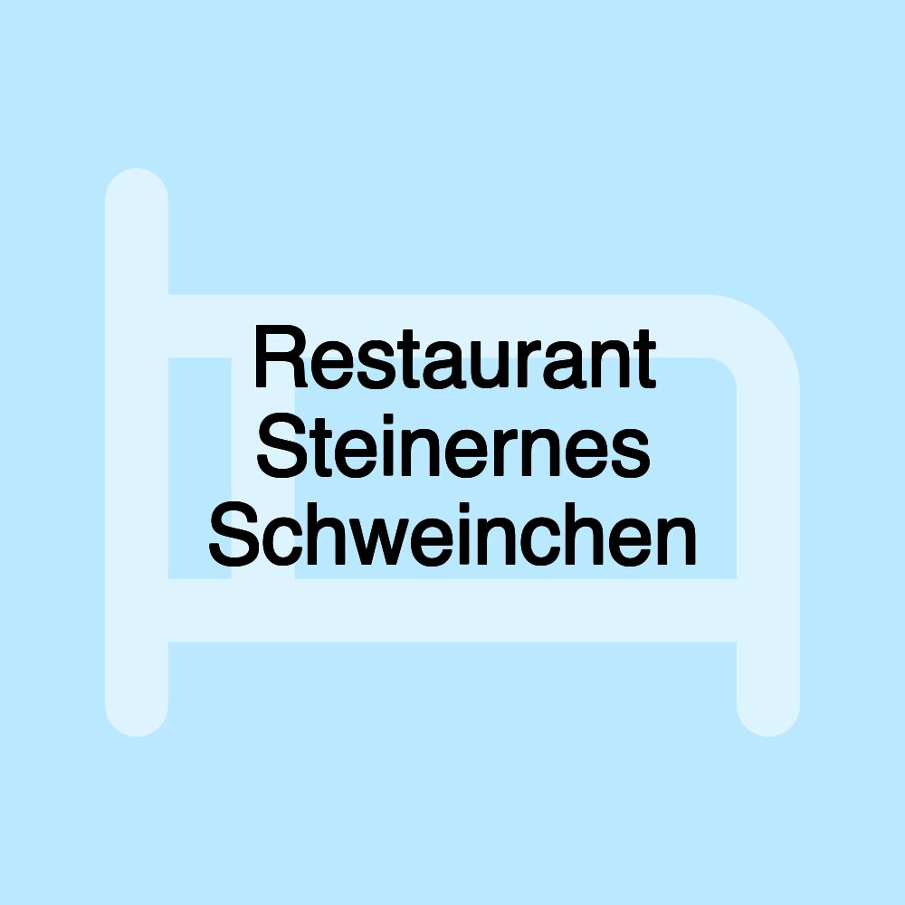 Restaurant Steinernes Schweinchen