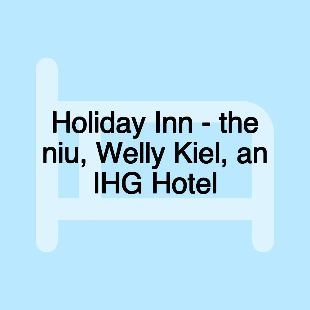 Holiday Inn - the niu, Welly Kiel, an IHG Hotel