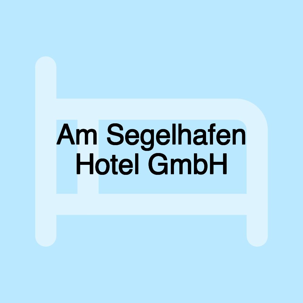 Am Segelhafen Hotel GmbH