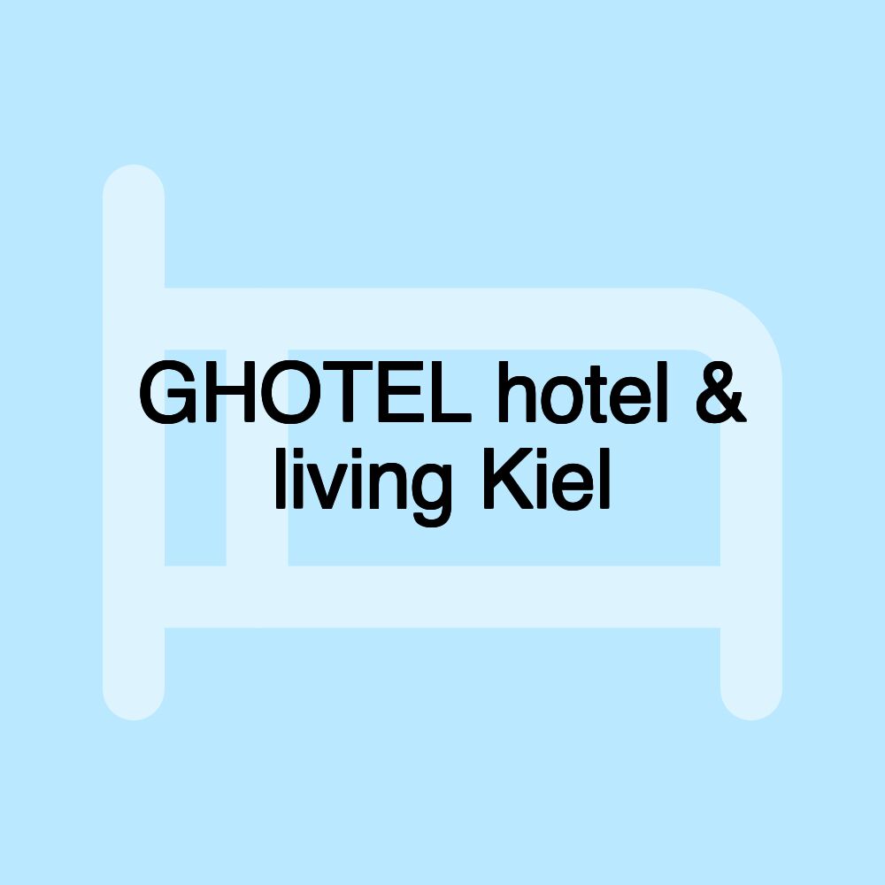 GHOTEL hotel & living Kiel