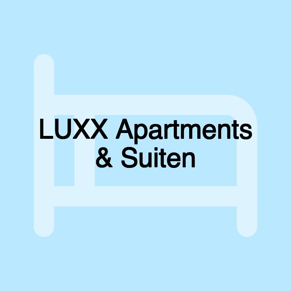 LUXX Apartments & Suiten