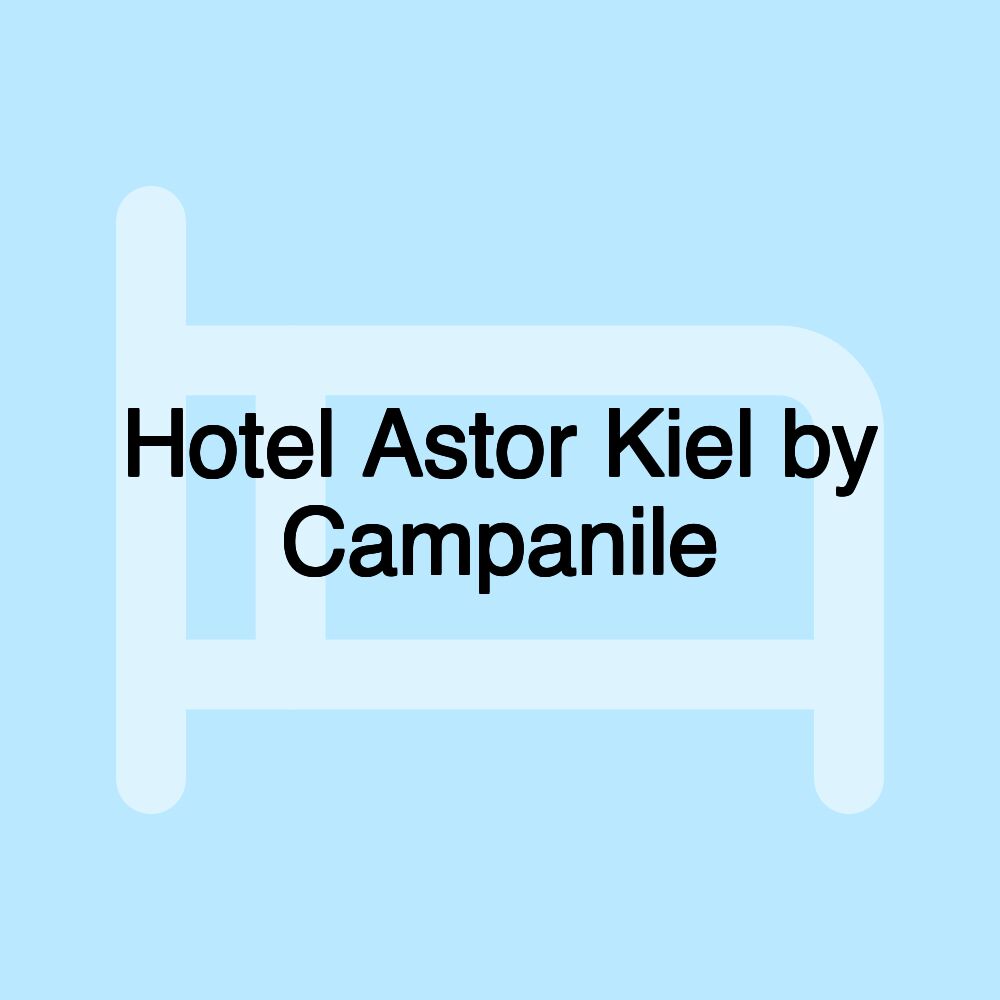 Hotel Astor Kiel by Campanile