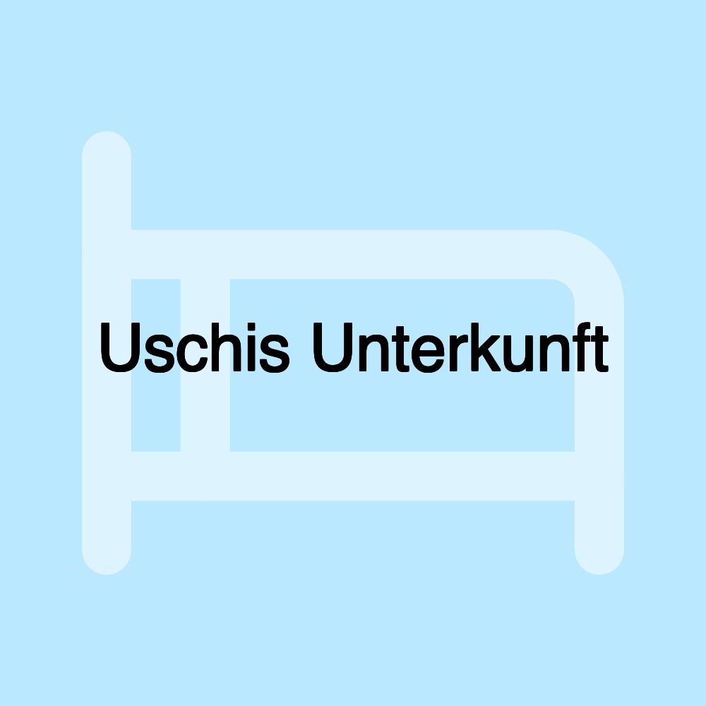 Uschis Unterkunft