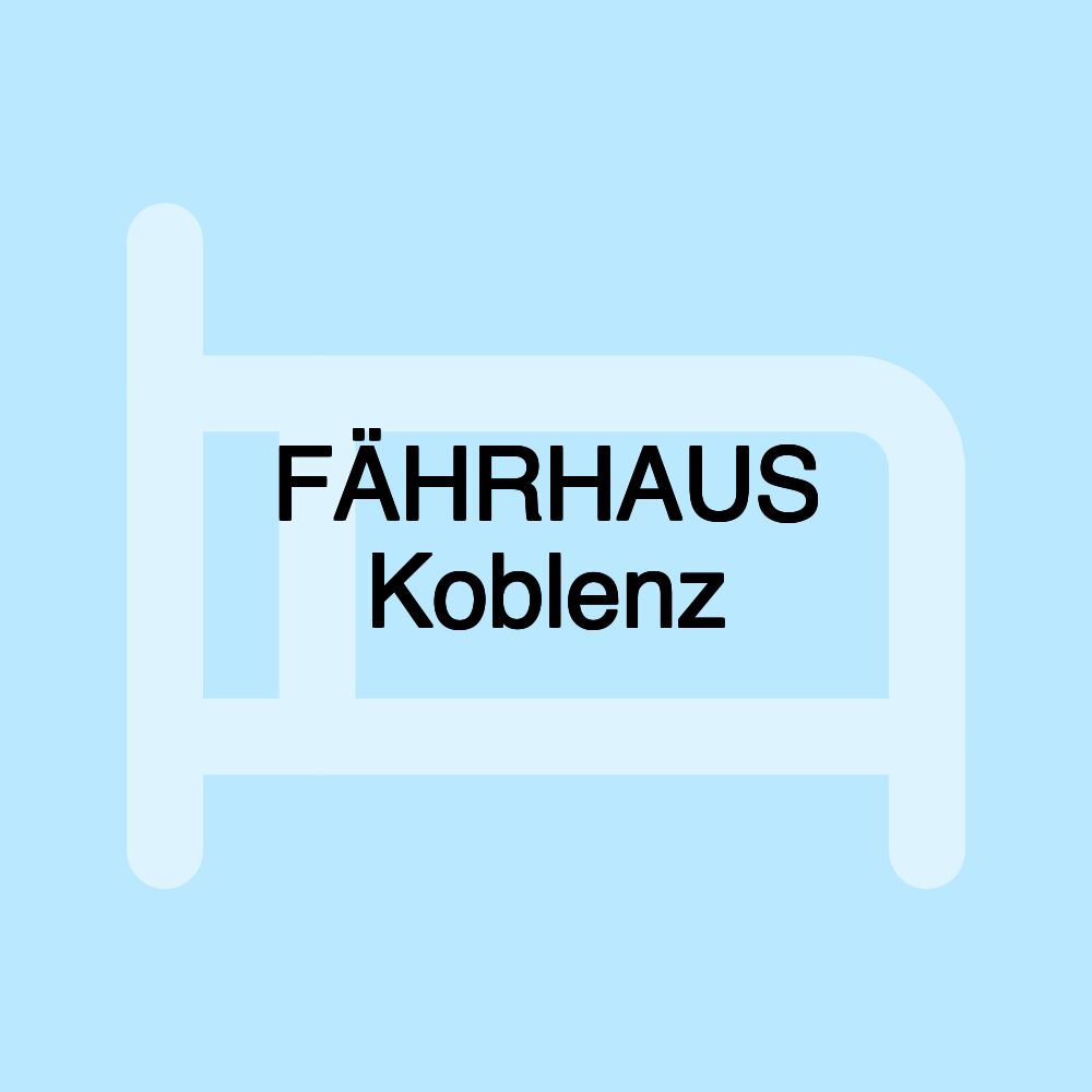 FÄHRHAUS Koblenz