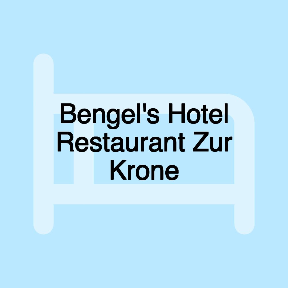 Bengel's Hotel Restaurant Zur Krone