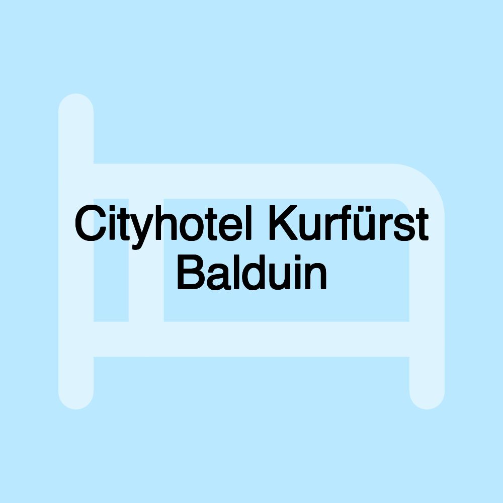 Cityhotel Kurfürst Balduin