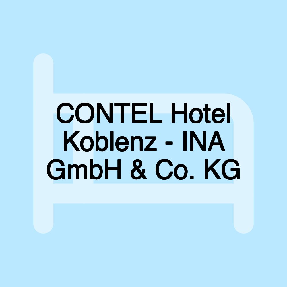 CONTEL Hotel Koblenz - INA GmbH & Co. KG