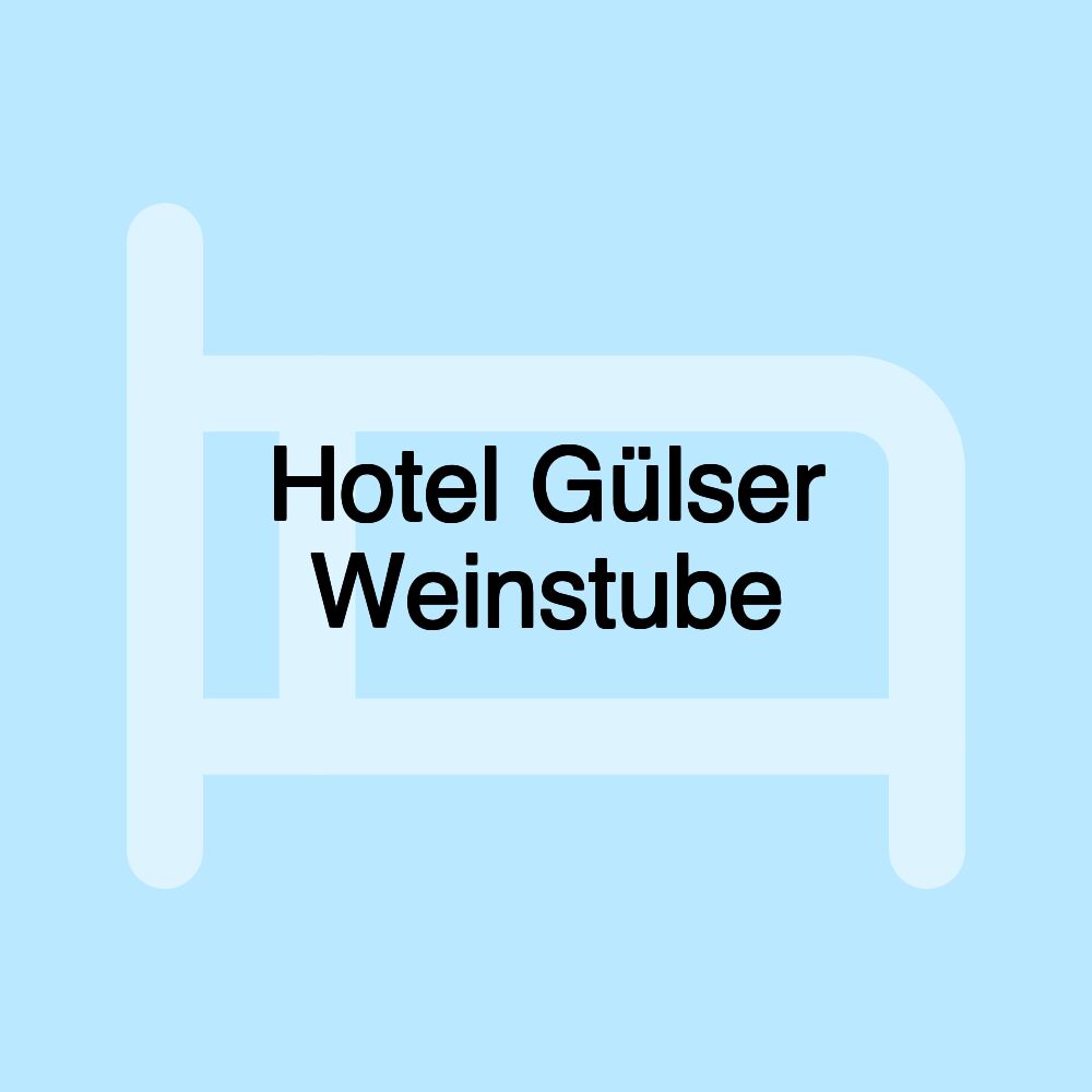 Hotel Gülser Weinstube