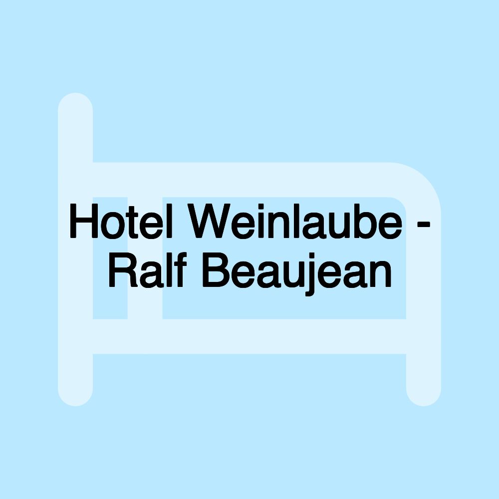 Hotel Weinlaube - Ralf Beaujean