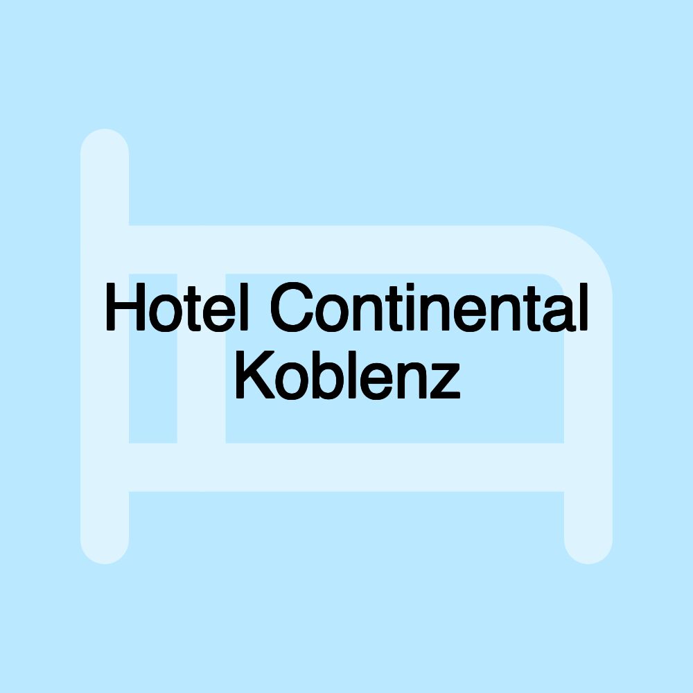 Hotel Continental Koblenz